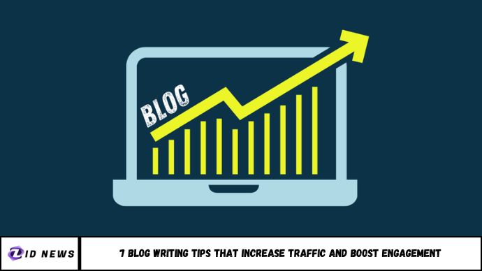 7 Blog Writing Tips That Increase Traffic and Boost Engagement