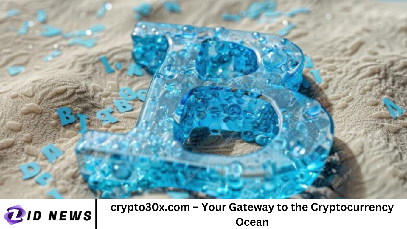 crypto30x.com – Your Gateway to the Cryptocurrency Ocean